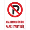 Apartman Önüne Park Etmeyiniz Uyarı Levhası 25x35 KOD:1593