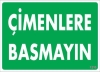 Çimlere Basmayın Uyarı Levhası 25x35 KOD:1210