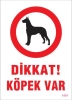 Dikkat Köpek Var Uyarı Levhası 25x35 KOD:1491