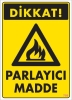 Dikkat Parlayıcı Madde Uyarı Levhası 25x35 KOD:799