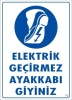 Elektrik Geçirmez Ayakkabı Uyarı Levhası 25x35 KOD:10