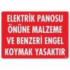 Elektrik Panosu Önüne Malzeme Ve Benzeri Engel Koymak Yasaktır Uyarı Levhası 25x35 KOD:1133