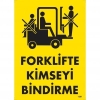 Forklifte Kimseyi Bindirme Uyarı Levhası 25x35 KOD:1301