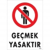 Geçmek Yasaktır Uyarı Levhası 25x35 KOD:1485