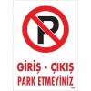 Giriş Çıkış Park Etmeyiniz Uyarı Levhası 25x35 KOD:1594