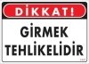 Girmek Tehlikelidir Uyarı Levhası 25x35 KOD:1401