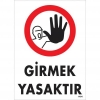 Girmek Yasaktır Uyarı Levhası 25x35 KOD:1484