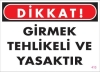 Girmek Yasaktır Uyarı Levhası 25x35 KOD:413