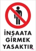 İnşaata Girmek Yasaktır Levhası 25x35 KOD:1482