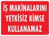 İş Makinaları Uyarı Levhası 25x35 KOD:1325