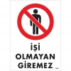 İşi Olmayan Giremez Uyarı Levhası 25x35 KOD:1495