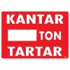 Kantar Ton Tartar Uyarı Levhası 25x35 KOD:1618