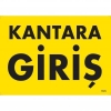 Kantara Giriş Uyarı Levhası 25x35 KOD:1578