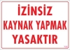 Kaynak Yapmak Yasaktır Uyarı Levhası 25x35 KOD:720