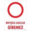 Motorlu Araçlar Giremez Uyarı Levhası 25x35 KOD:1602