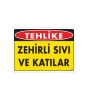 Zehirli Katı ve Sıvılar Uyarı Levhası 25x35 KOD: 780